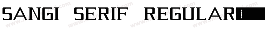 Sangi Serif Regular字体转换